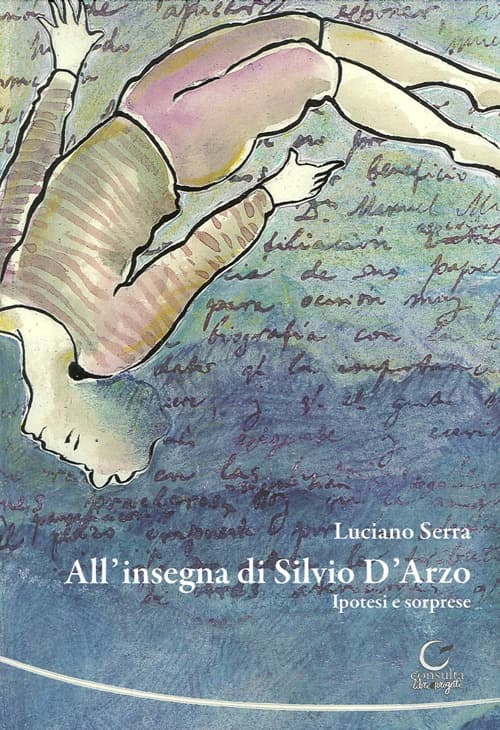 All'insegna di Silvio d'Arzo. Ipotesi e sorprese