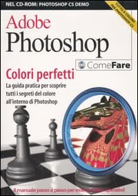 Adobe Photoshop. Colori perfetti