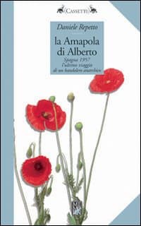 Amapola di Alberto. Spagna 1957: l'ultimo viaggio di un bandolero anarchico