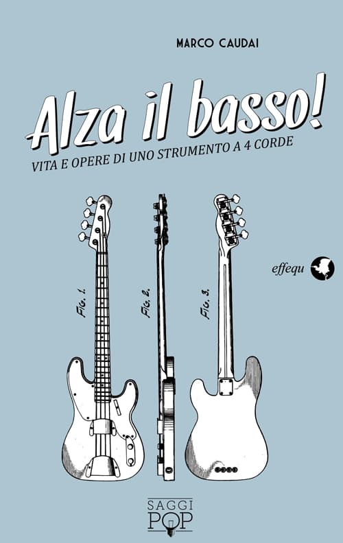 Alza il basso! Vita e opere di uno strumento a 4 corde