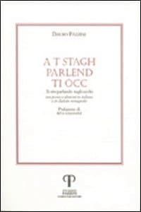 A t stagh parlénd ti ócc-Ti sto parlando negli occhi