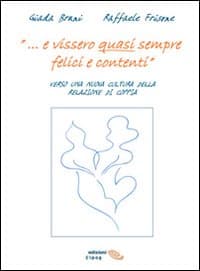 ... E vissero quasi sempre felici e contenti. Verso una nuova cultura della relazione di coppia