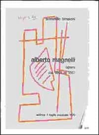 Alberto Magnelli. Opere dal 1913 al 1917