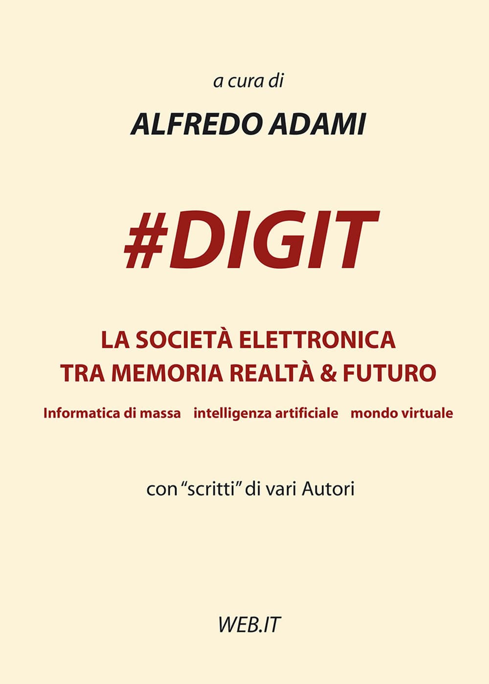 #DIGIT. La società elettronica tra memoria realtà & futuro