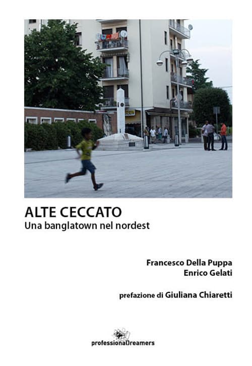 Alte Ceccato. Una banglatown nel nordest