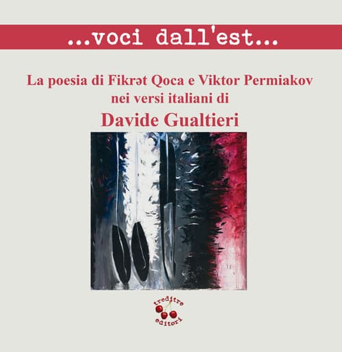 ... Voci dall'est... La poesia di FikrYt Qoca e Viktor Permakov nei versi italiani di Davide Gualtieri