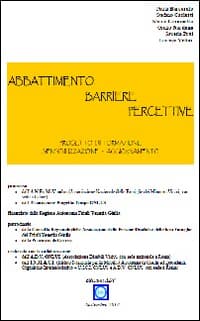 Abbattimento barriere percettive. Progetto di formazione, sensibilizzazione e aggiornamento