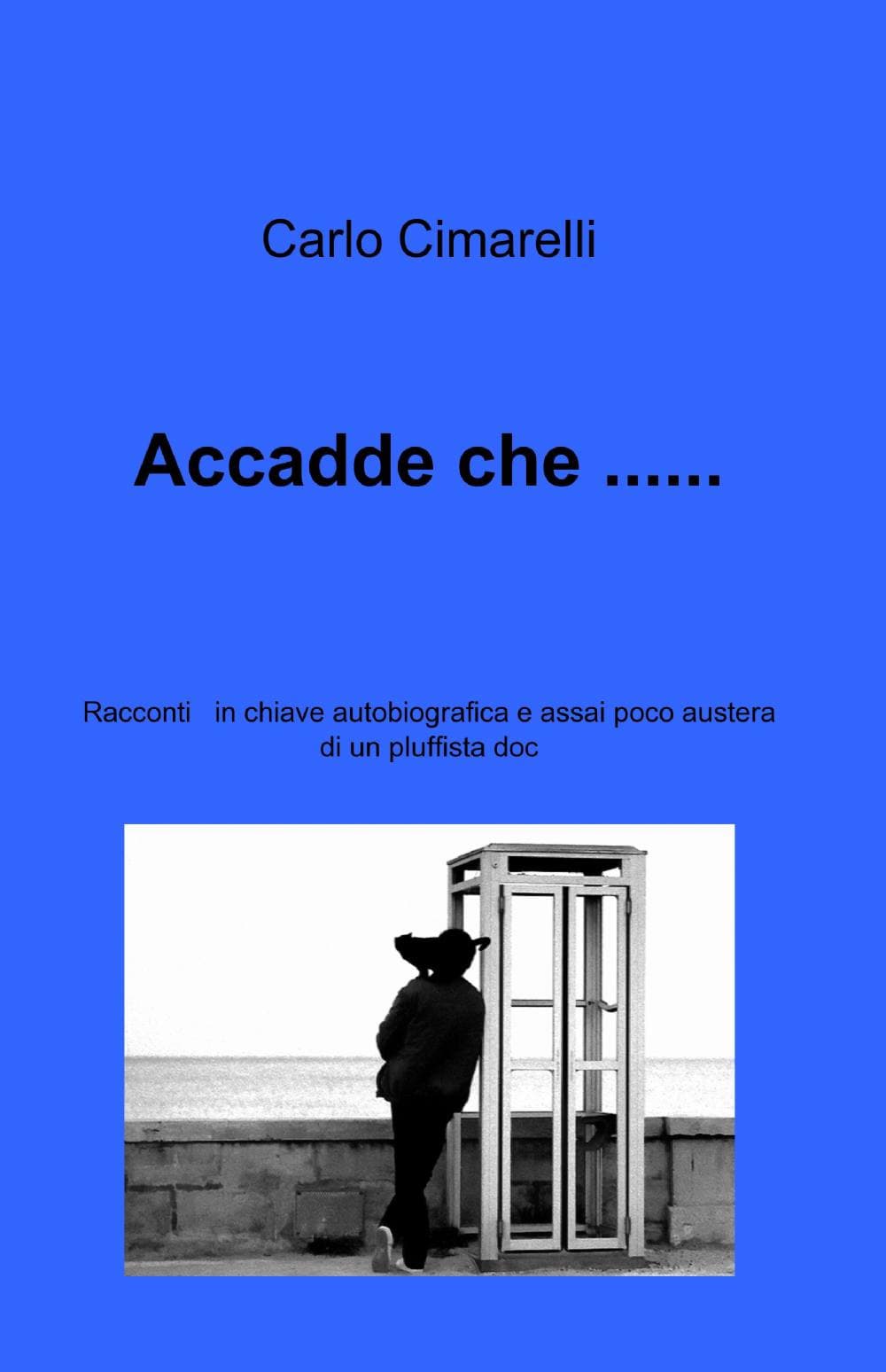 Accadde che...