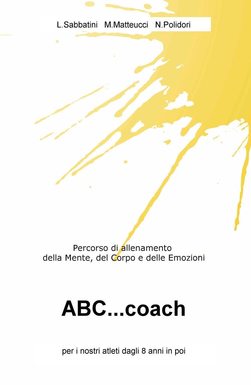 ABC...coach. Percorso di allenamento della mente, del corpo e delle emozioni