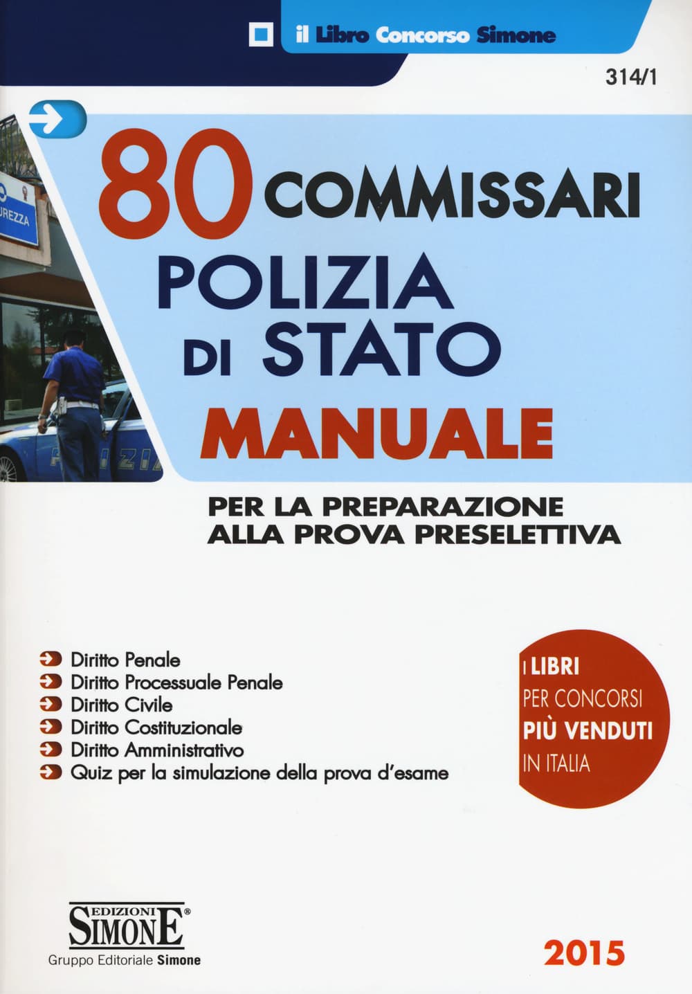 80 commissari Polizia di Stato. Manuale per la preparazione alla prova preselettiva