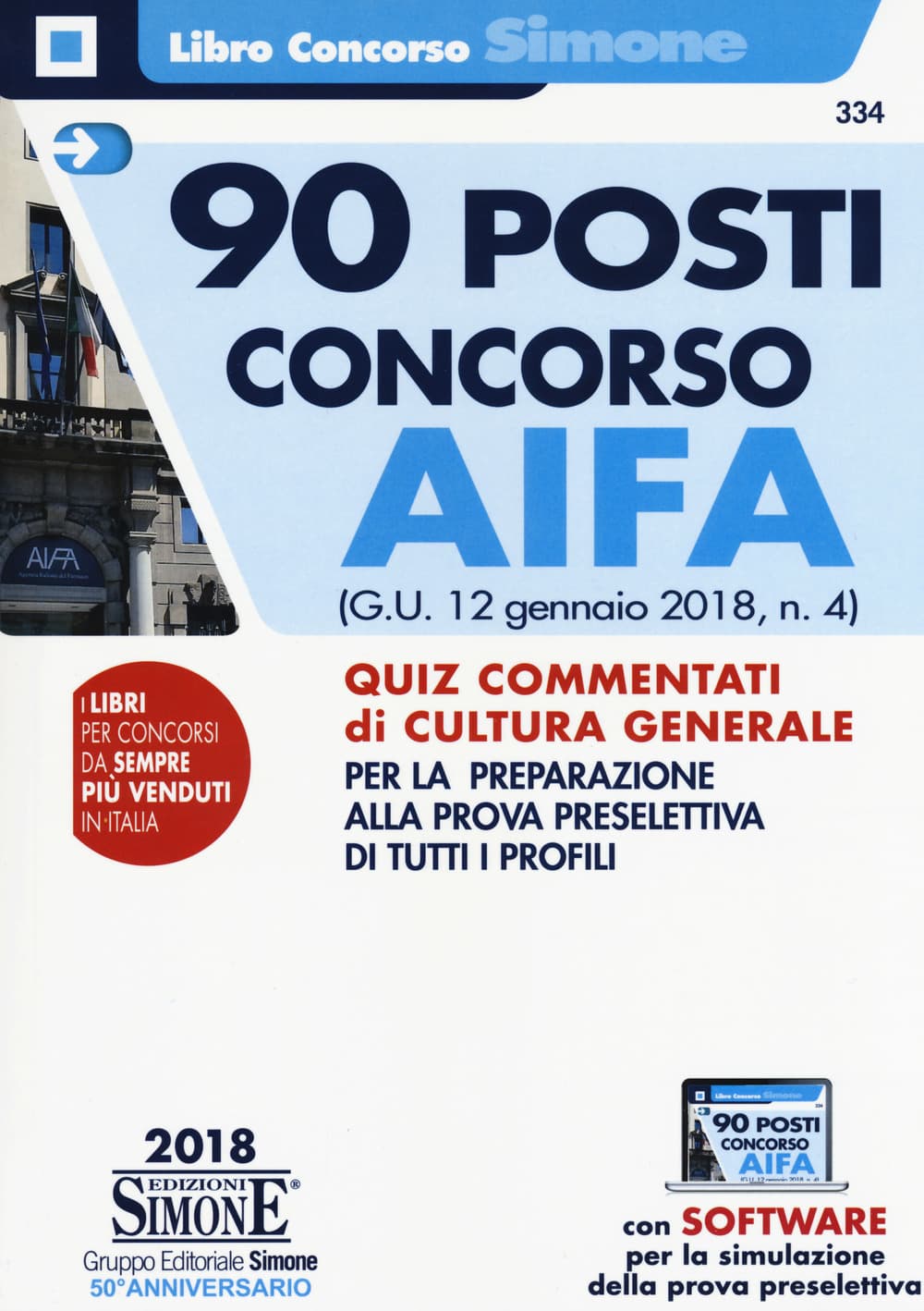90 posti concorso AIFA. (G.U. 12 gennaio 2018, n. 4). Quiz commentati di cultura generale per la preparazione alla prova preselettiva di tutti i profili