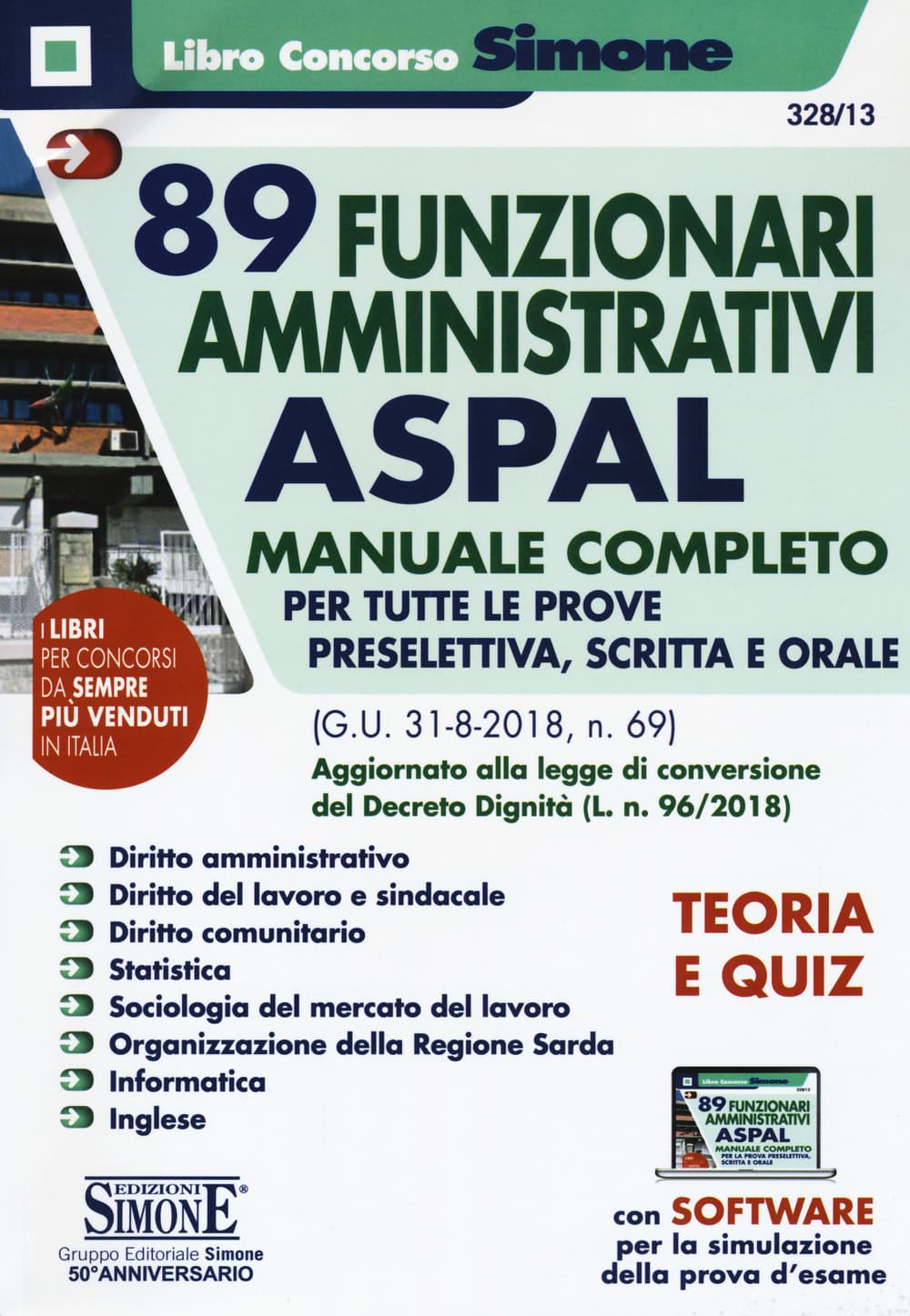 89 funzionari amministrativi ASPAL. Manuale completo per tutte le prove preselettiva, scritta e orale (G.U. 31-8-2018, n. 69) aggiornato alla legge di conversione del Decreto Dignità (L. n. 96/2018)