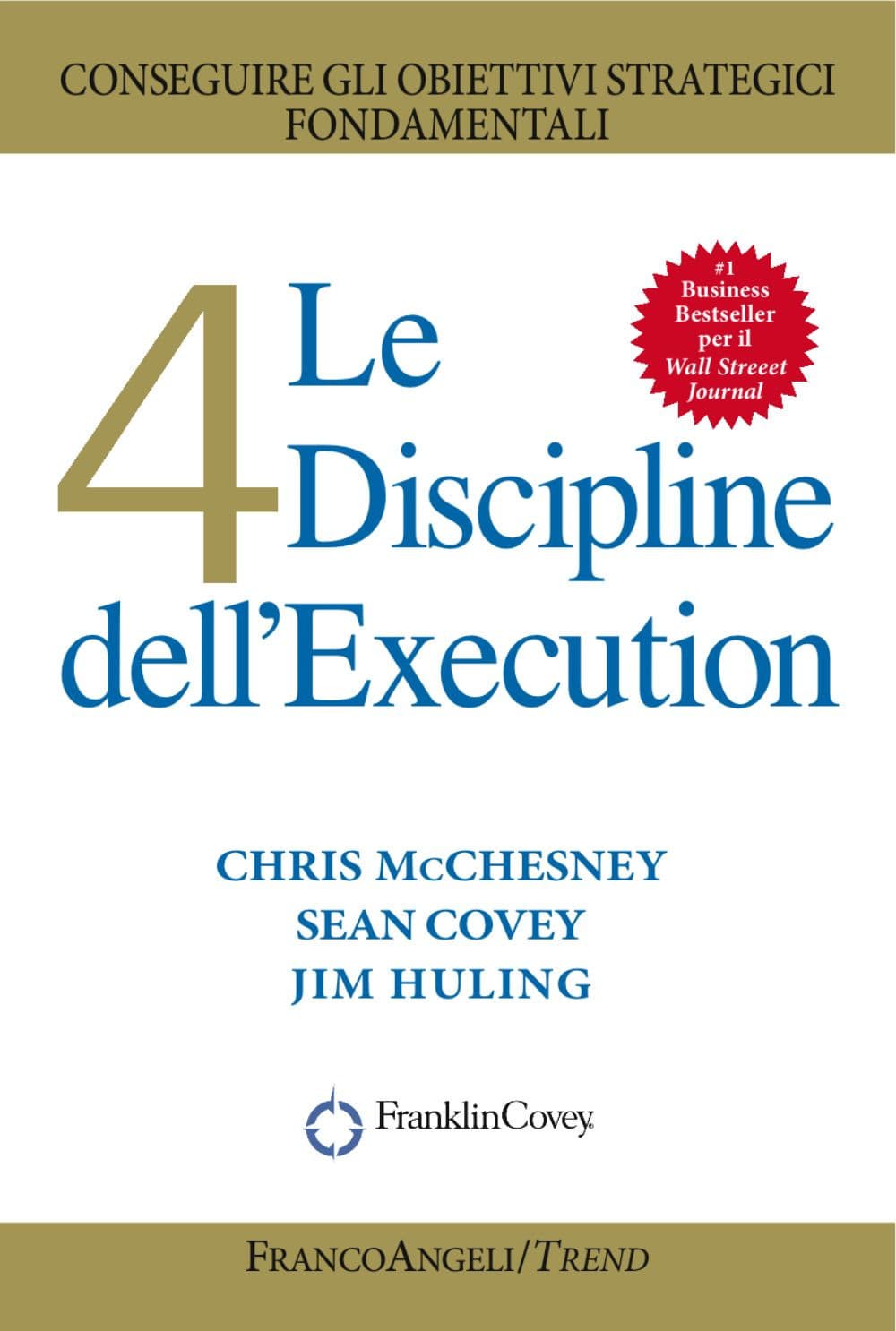 4 discipline dell'Execution. Conseguire gli obiettivi strategici fondamentali