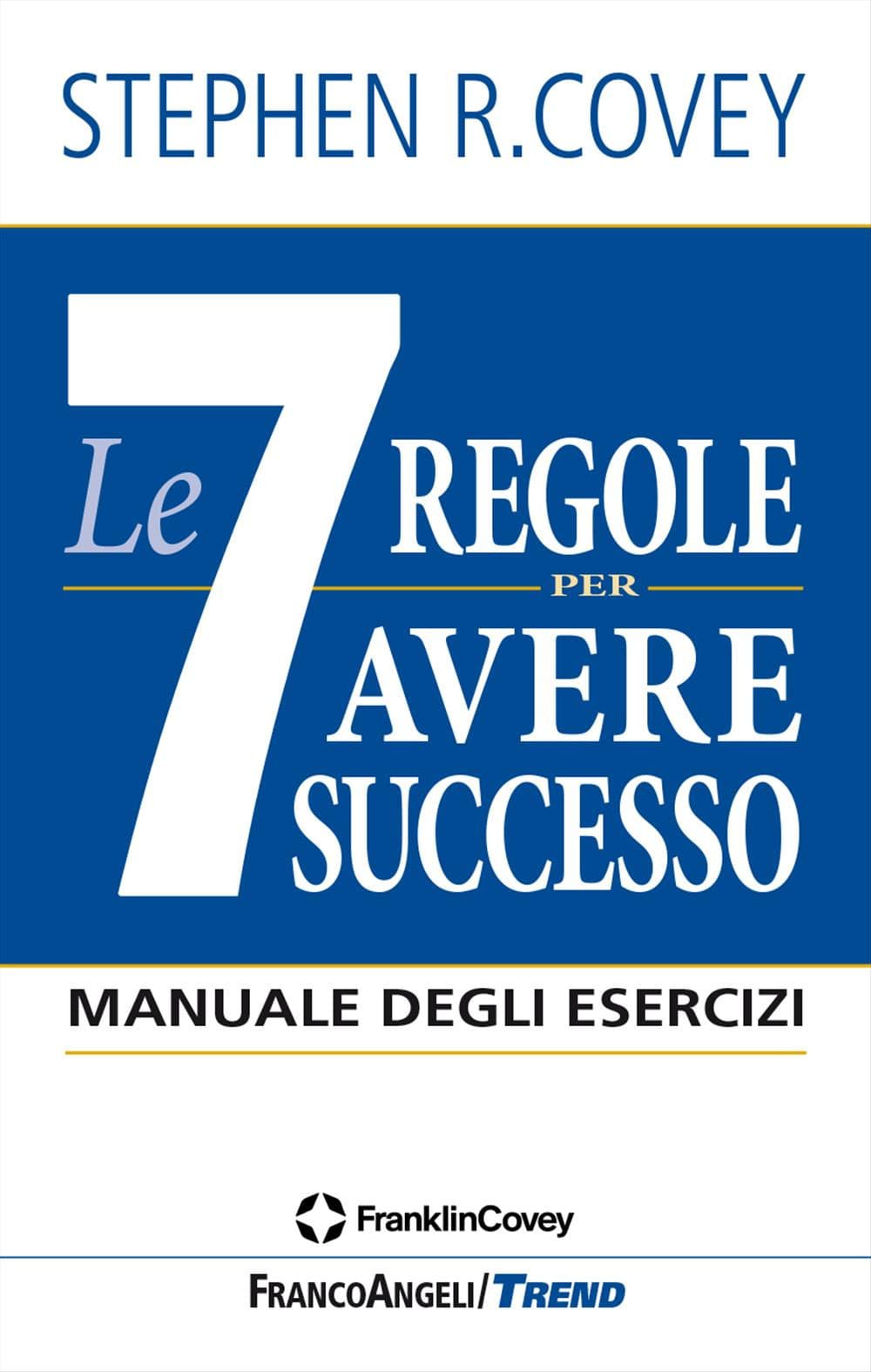 7 regole per avere successo. Manuale degli esercizi