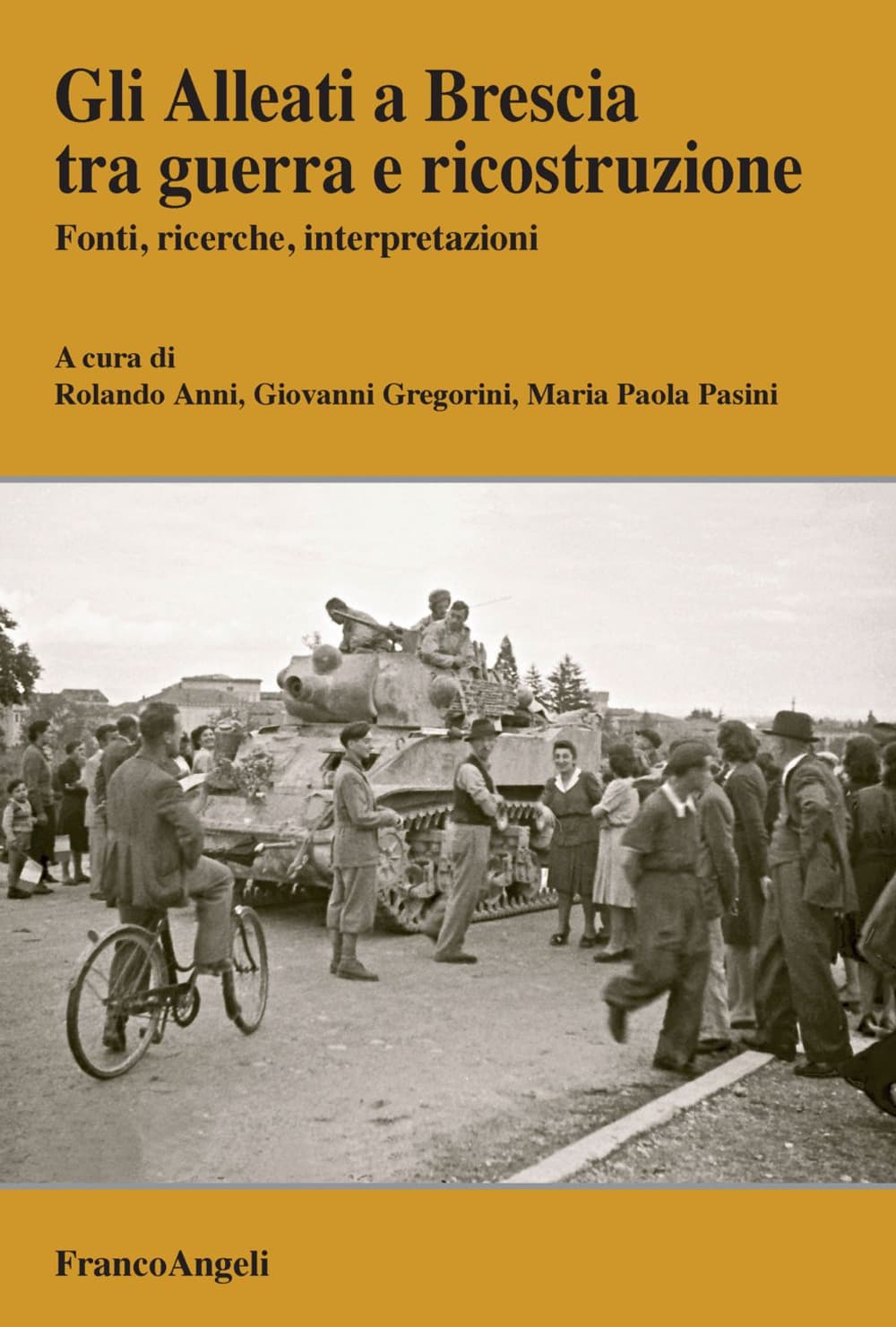 Alleati a Brescia tra guerra e ricostruzione. Fonti, ricerche, interpretazioni