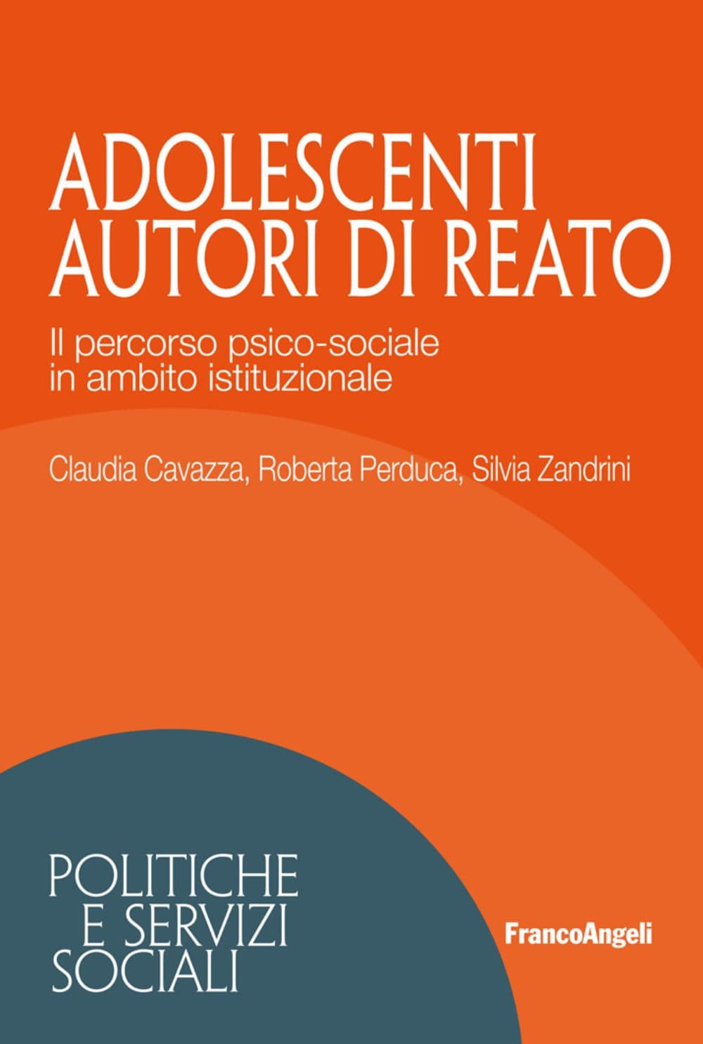 Adolescenti autori di reato. Il percorso psico-sociale in ambito istituzionale