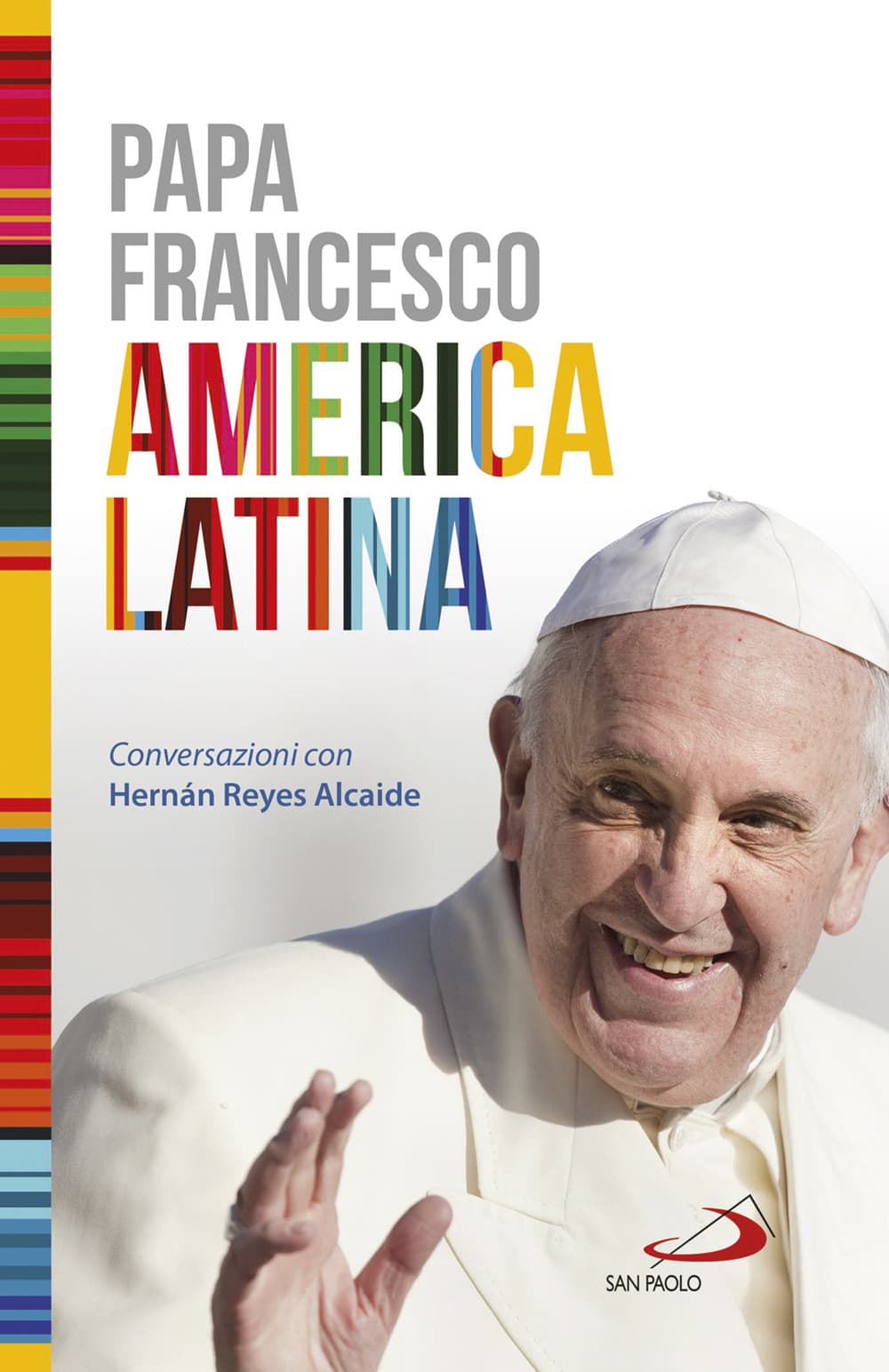 America Latina. Conversazioni con Hernán Reyes Alcaide