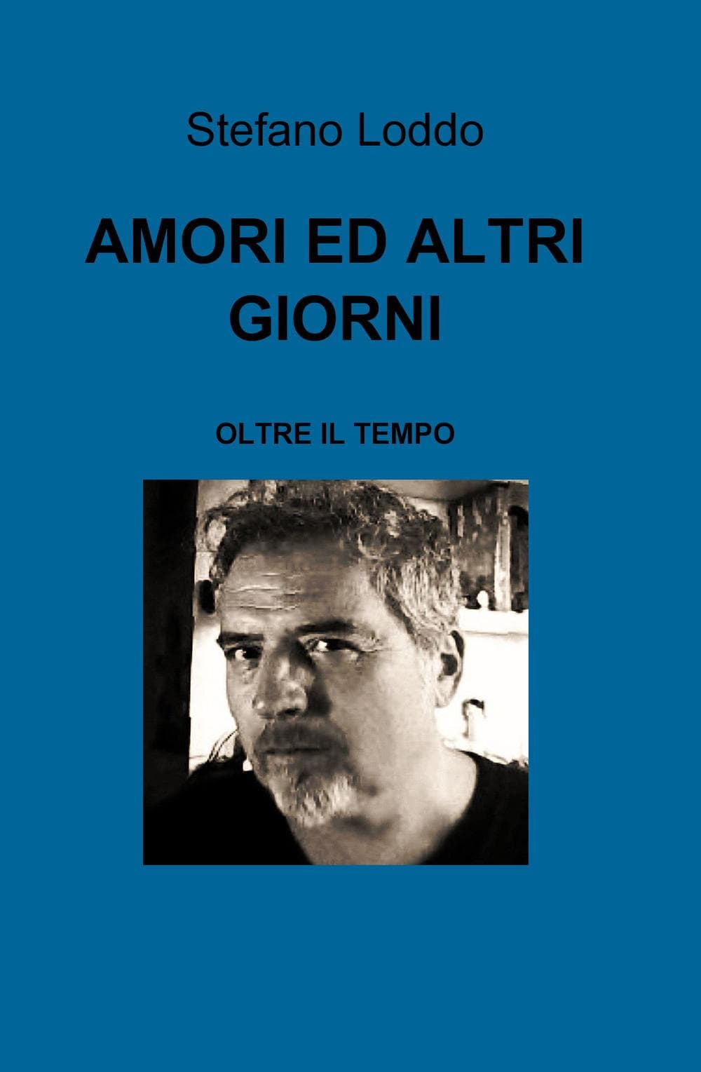 Amori ed altri giorni. Oltre il tempo