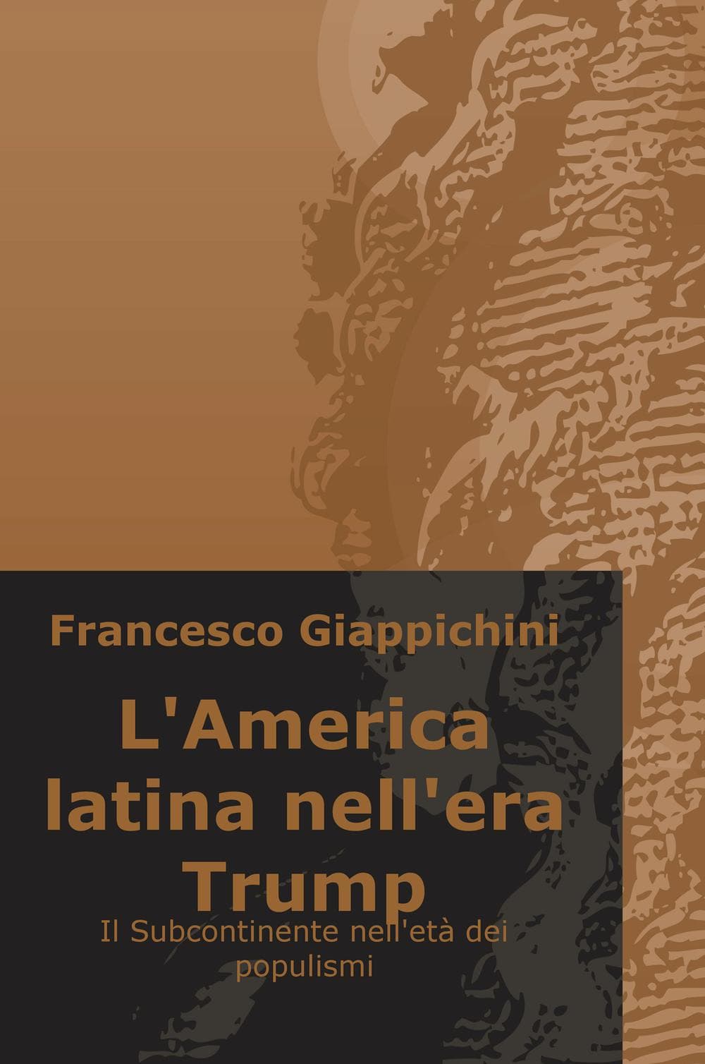 America latina nell'era Trump. Il subcontinente nell'età dei populismi
