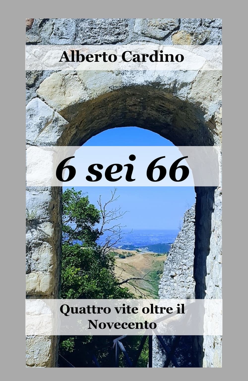 6 sei 66. Quattro vite oltre il Novecento