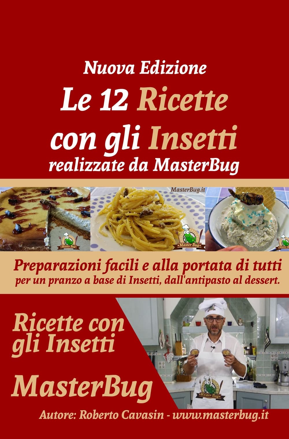 12 ricette con gli insetti realizzate da MasterBug. Preparazioni facili e alla portata di tutti per un pranzo a base di insetti, dall'antipasto al dessert