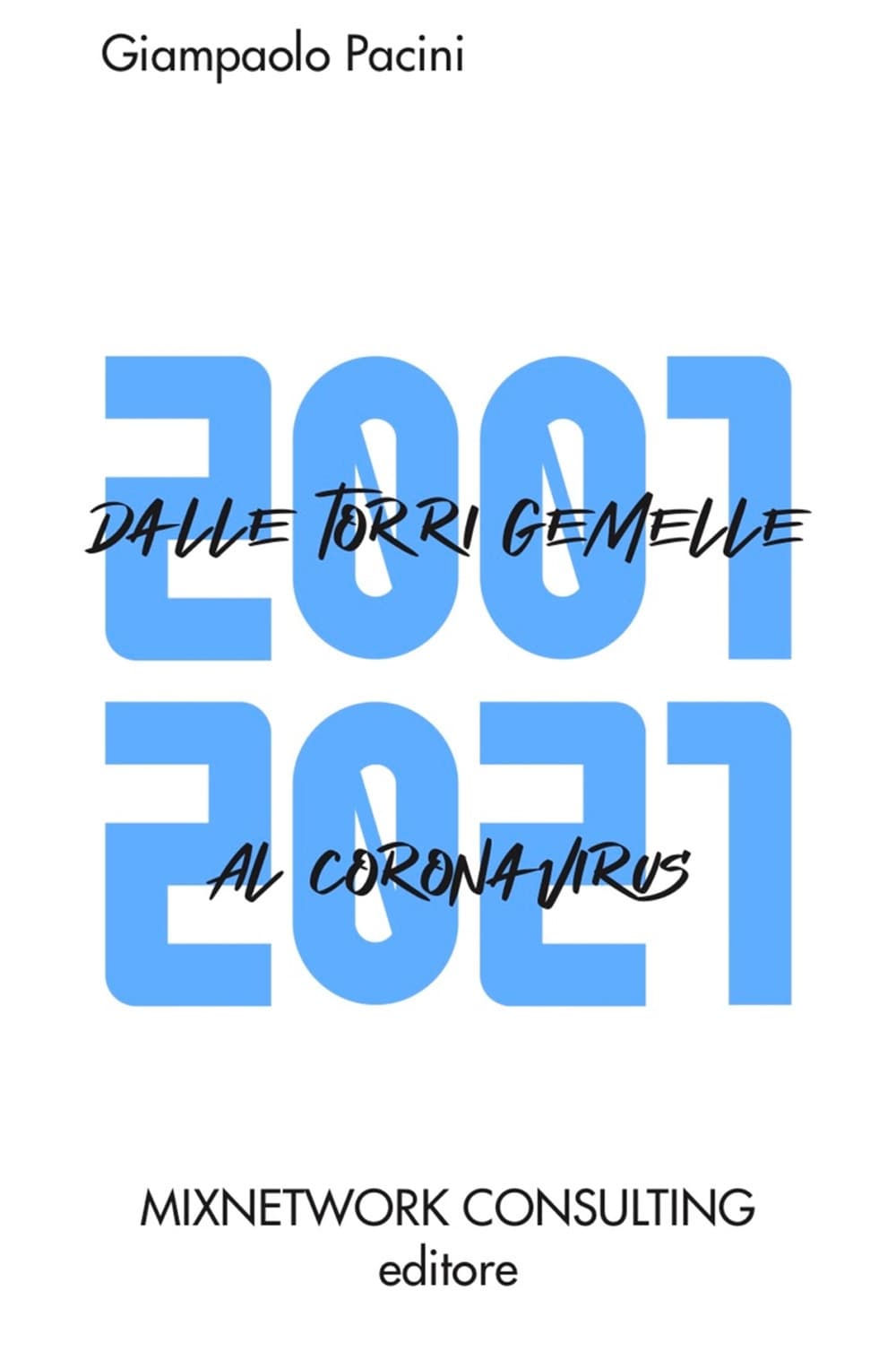 2001-2021 dalle Torri Gemelle al Coronavirus. I fatti e le strategie