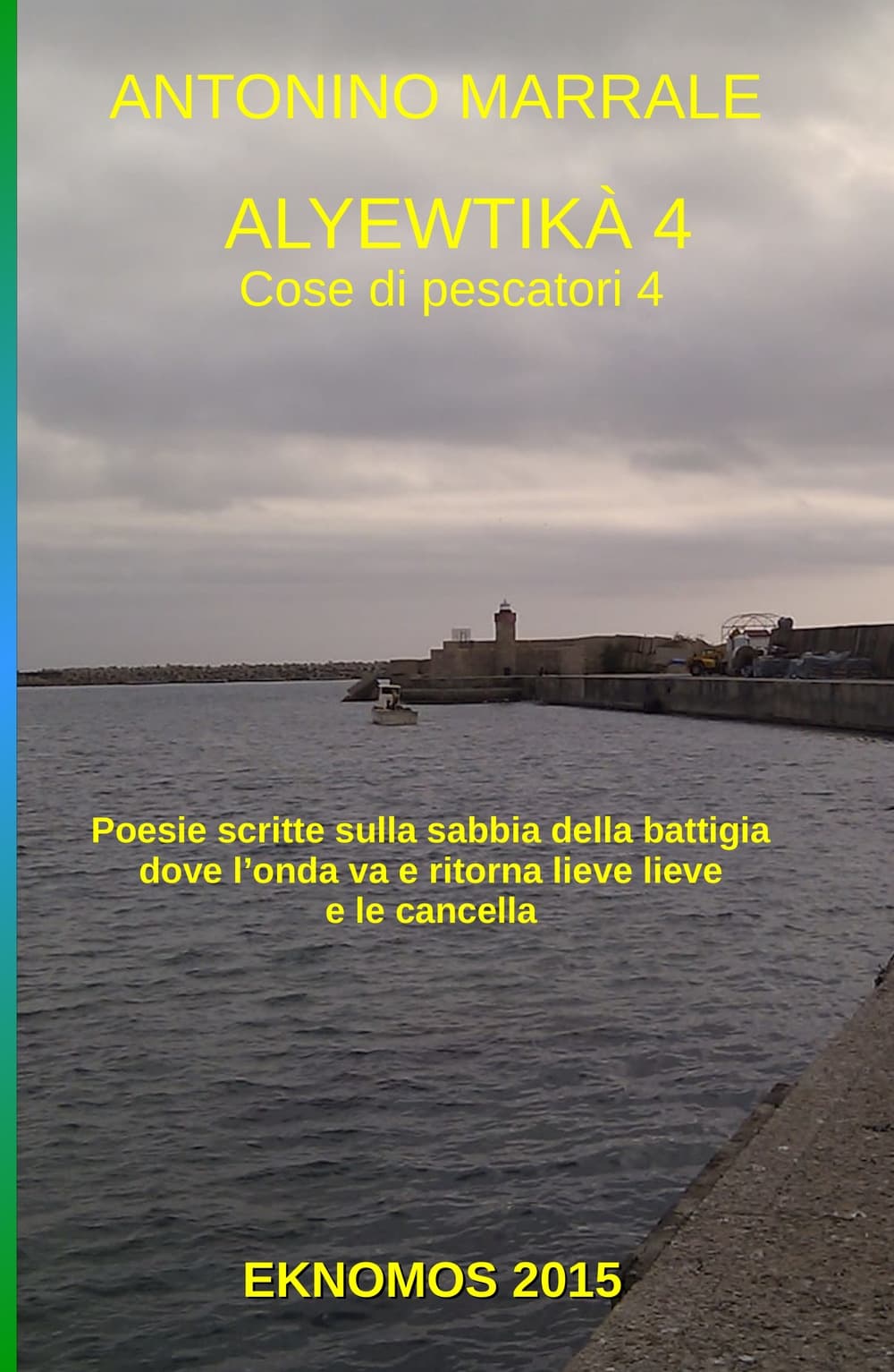 Alyewtikà. Cose di pescatori
