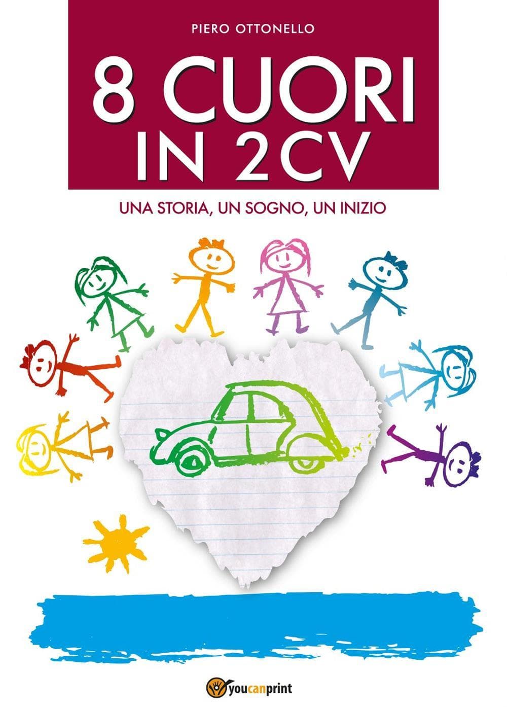 8 cuori in 2cv. Una storia, un sogno, un inizio