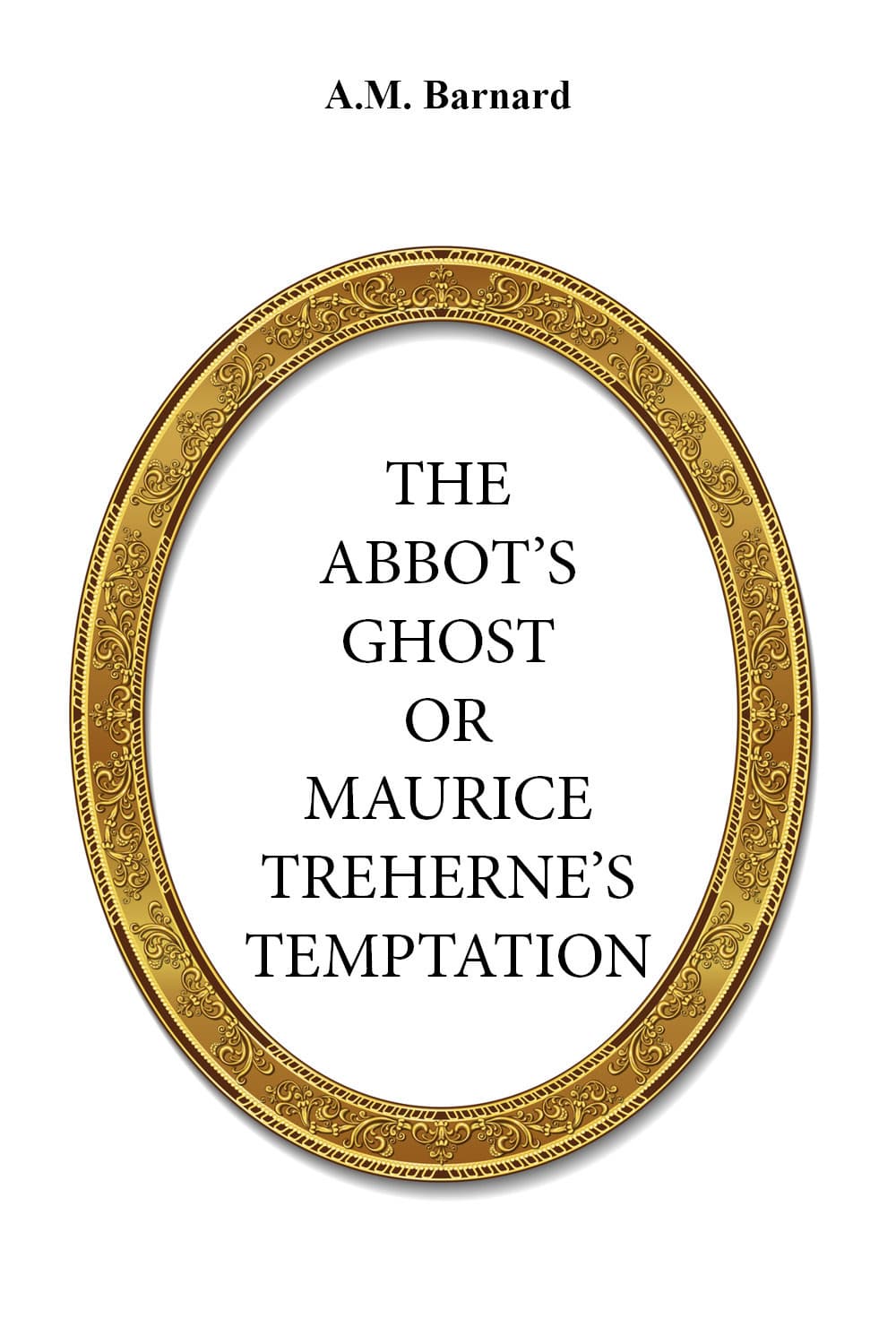 Abbot's ghost, or Maurice Treherne's Temptation