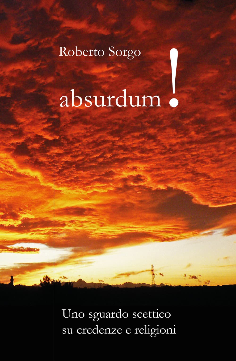 Absurdum. Uno sguardo scettico su credenze e religioni