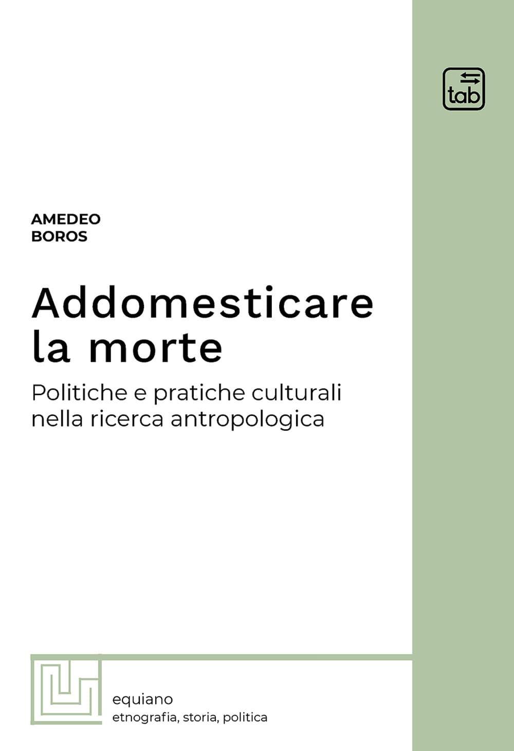 Addomesticare la morte. Politiche e pratiche culturali nella ricerca antropologica