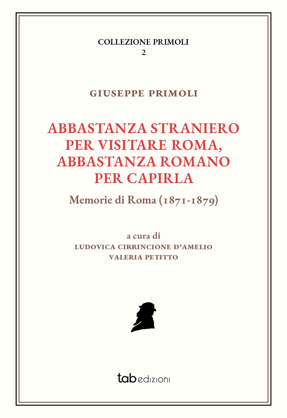 Abbastanza straniero per visitare Roma, abbastanza romano per capirla. Memorie di Roma (1871-1879)