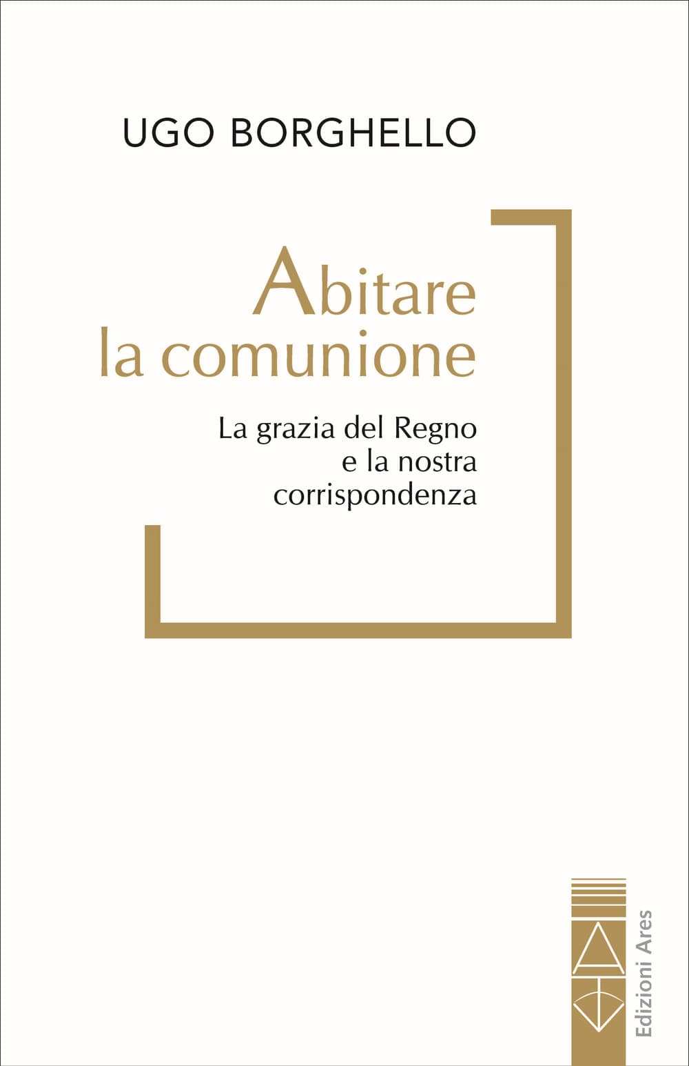 Abitare la comunione. La grazia del Regno e la nostra corrispondenza