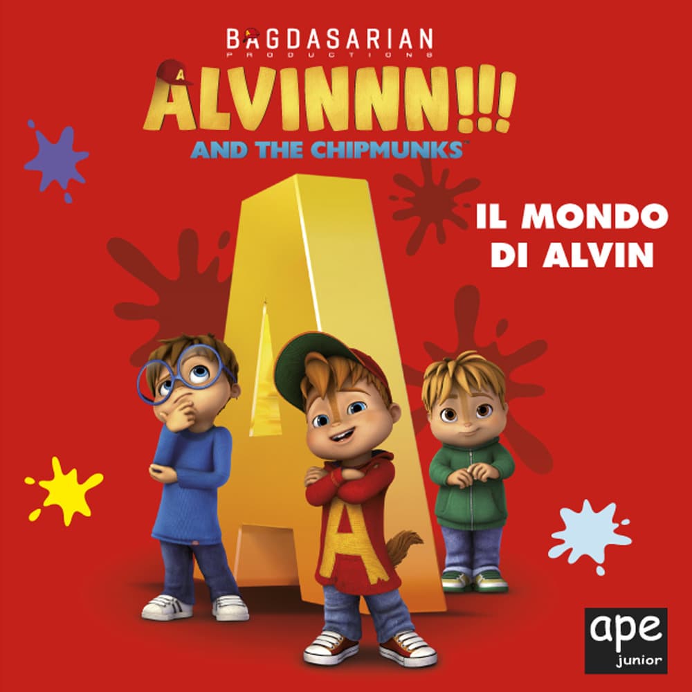 Alvin. Il mondo di Alvin. Alvinnn!!! and the Chipmunks
