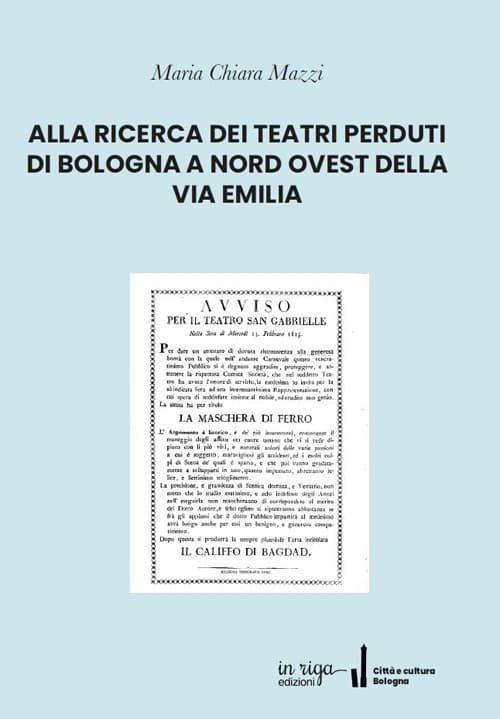 Alla ricerca dei teatri perduti di Bologna a nord ovest della Via Emilia