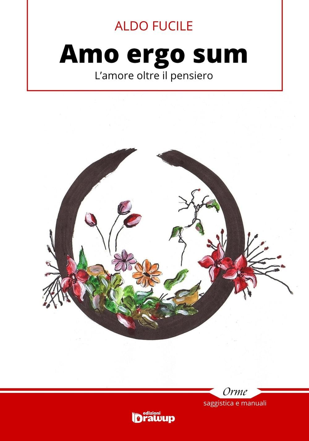 Amo ergo sum. L'amore oltre il pensiero