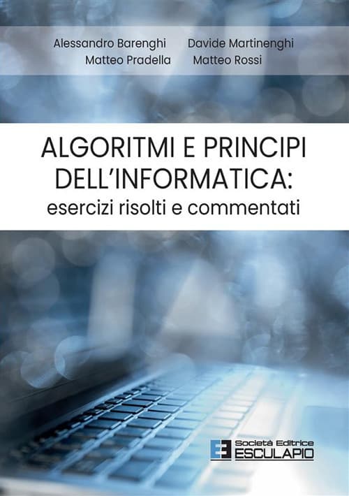 Algoritmi e principi dell'informatica: esercizi risolti e commentati