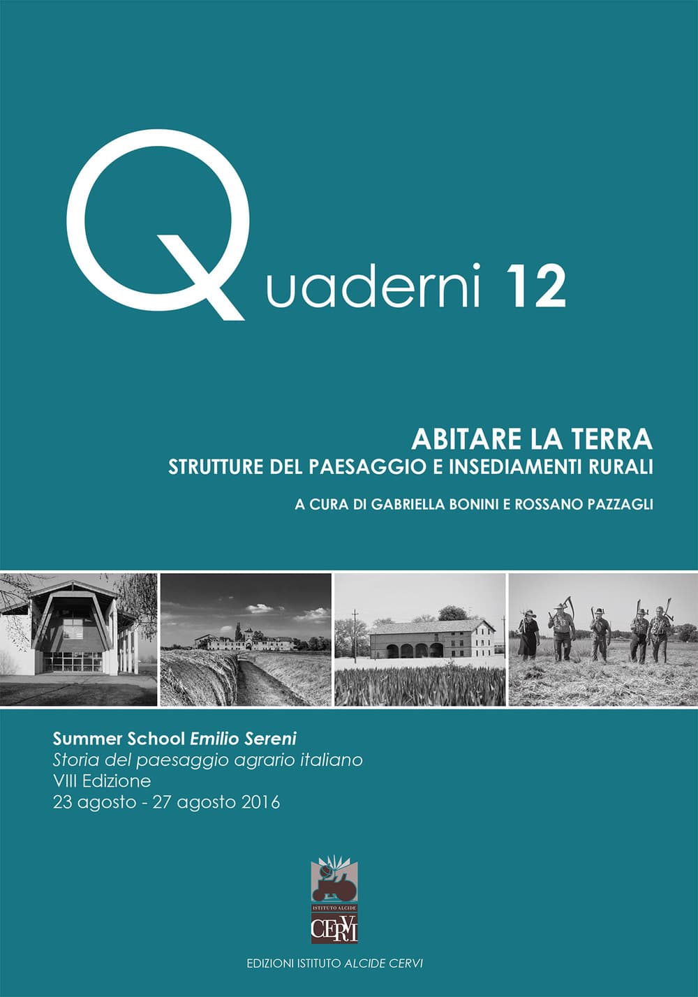 Abitare la terra. Strutture del paesaggio e insediamenti rurali. Summer school Emilio Sereni (23-27 agosto 2016)