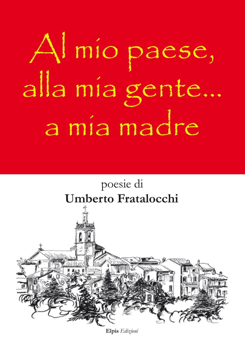 Al mio paese, alla mia gente, a mia madre