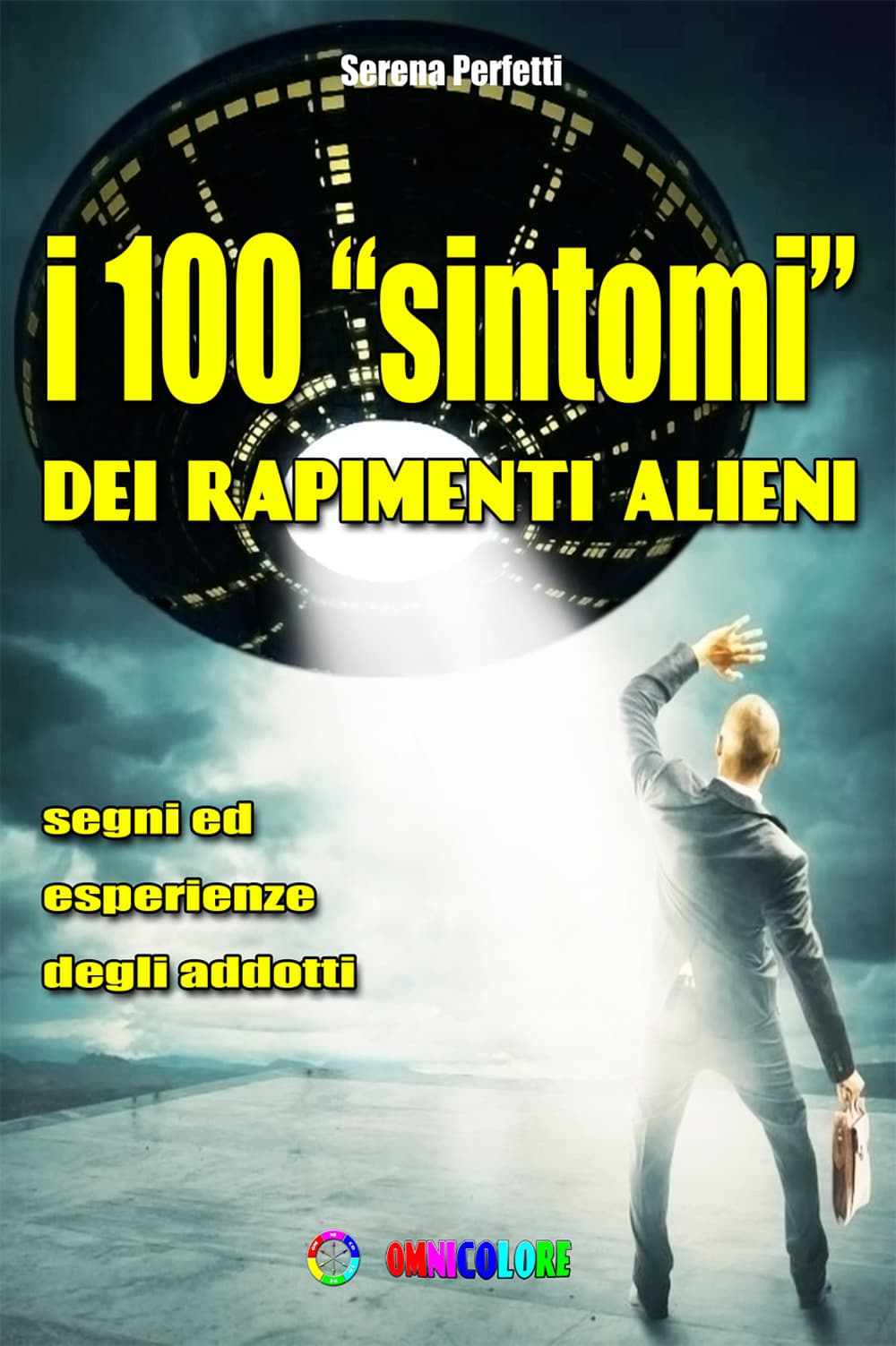 100 «sintomi» dei rapimenti alieni. Segni ed esperienze degli addotti