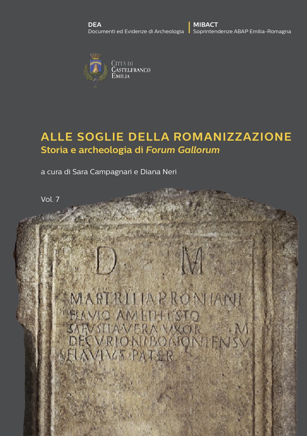 Alle soglie della romanizzazione. Storia e archeologia di «Forum Gallorum»