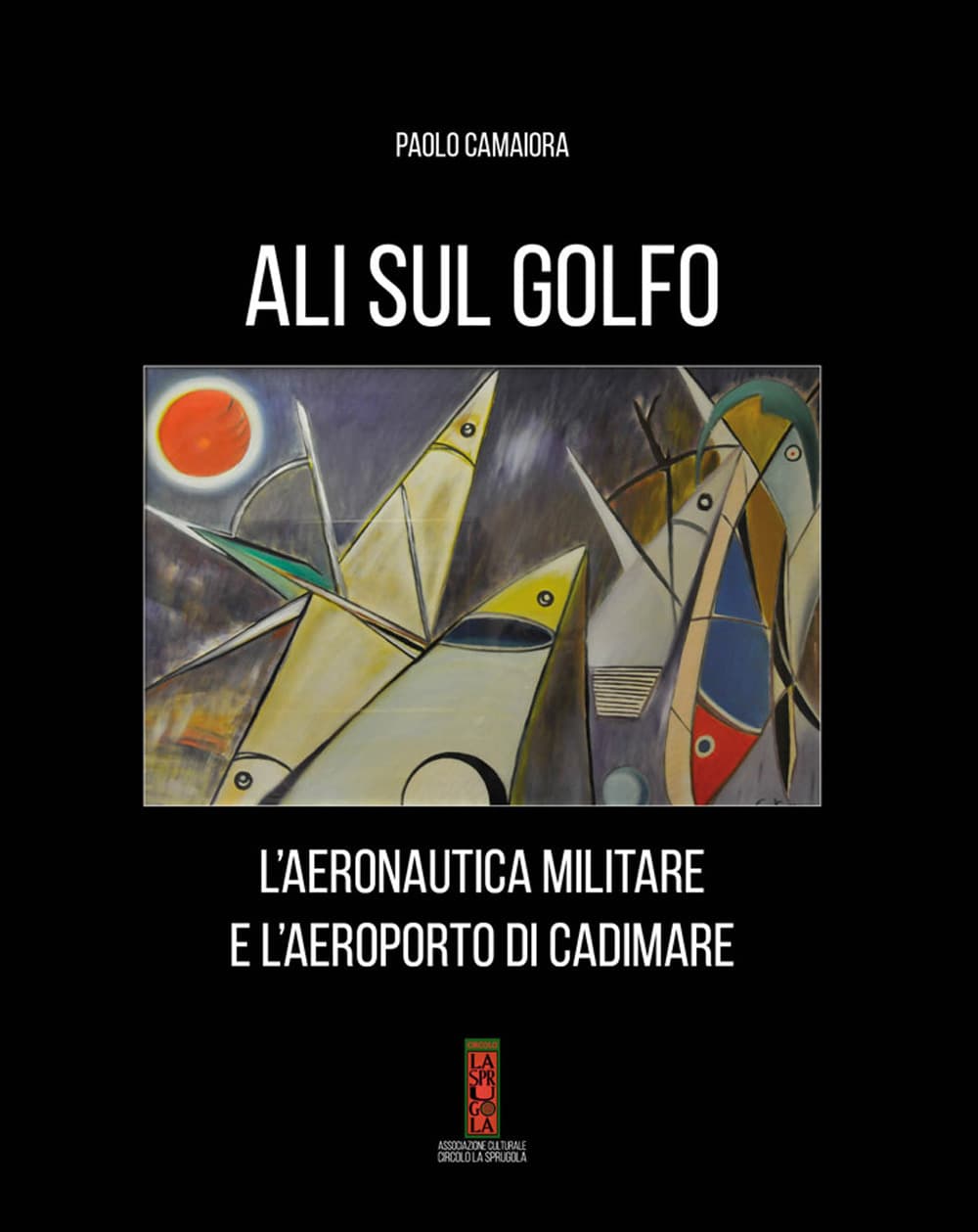 Ali sul golfo. L'aeronautica militare e l'aeroporto di Cadimare