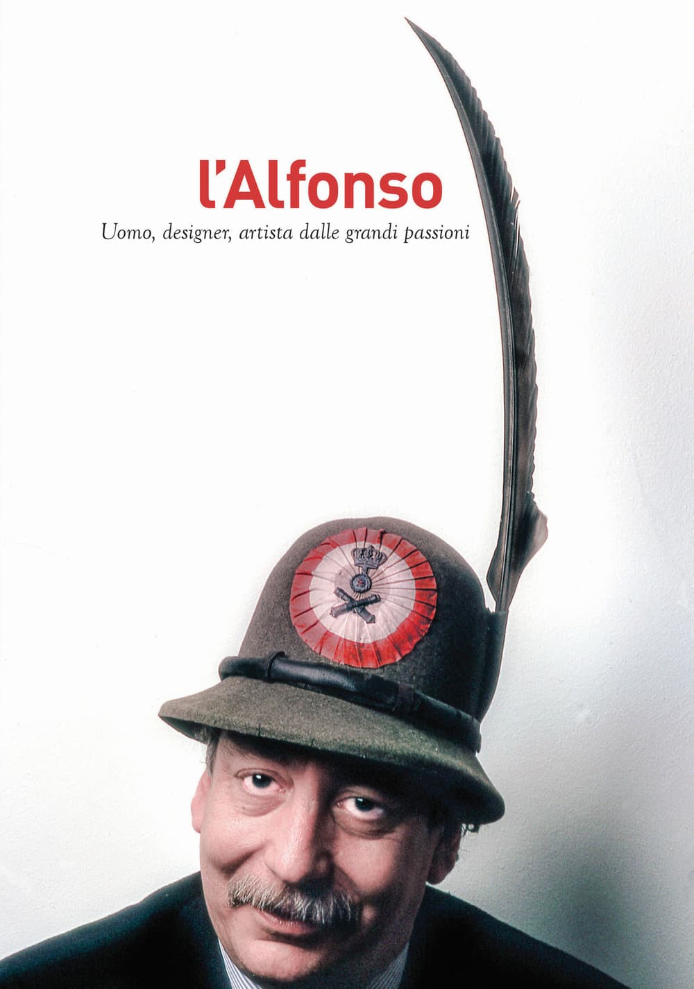 Alfonso. Uomo, designer, artista dalle grandi passioni