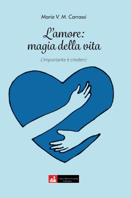 Amore: magia della vita. l'importante è crederci