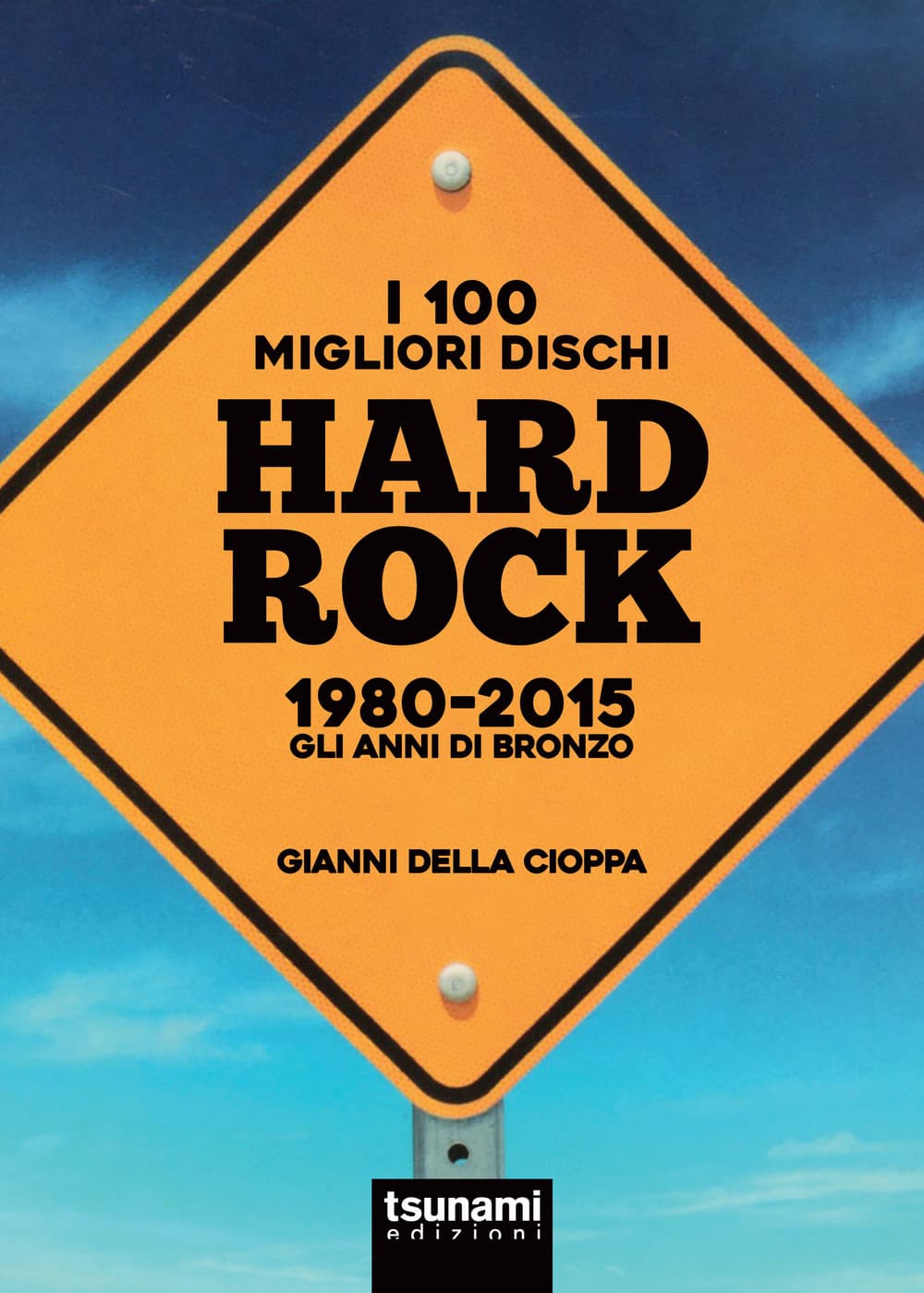 100 migliori dischi hard rock 1980-2015. Gli anni di bronzo
