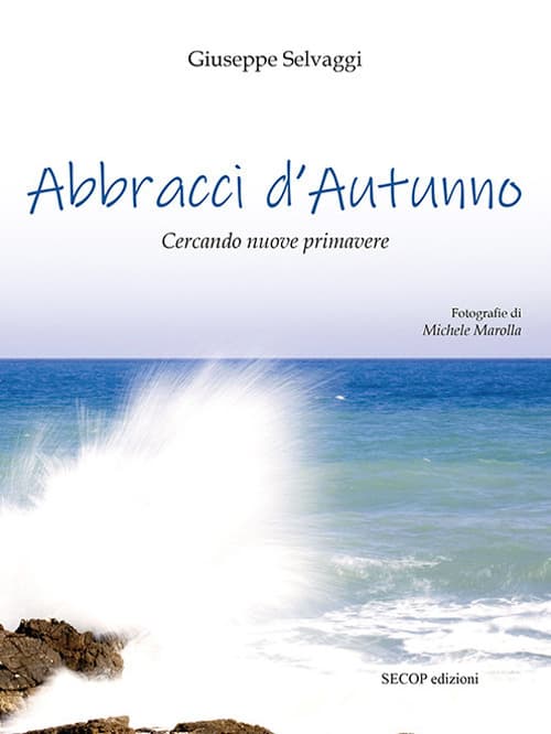 Abbracci d'autunno. Cercando nuove primavere