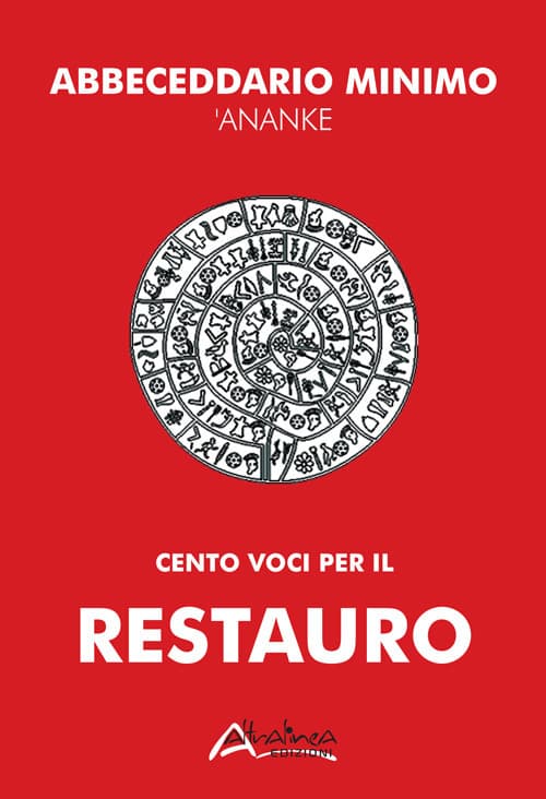 Abbeceddario minimo 'Ananke. Cento voci per il restauro