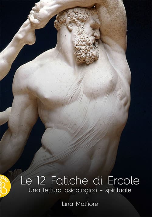 12 fatiche di Ercole. Una lettura psicologico-spirituale