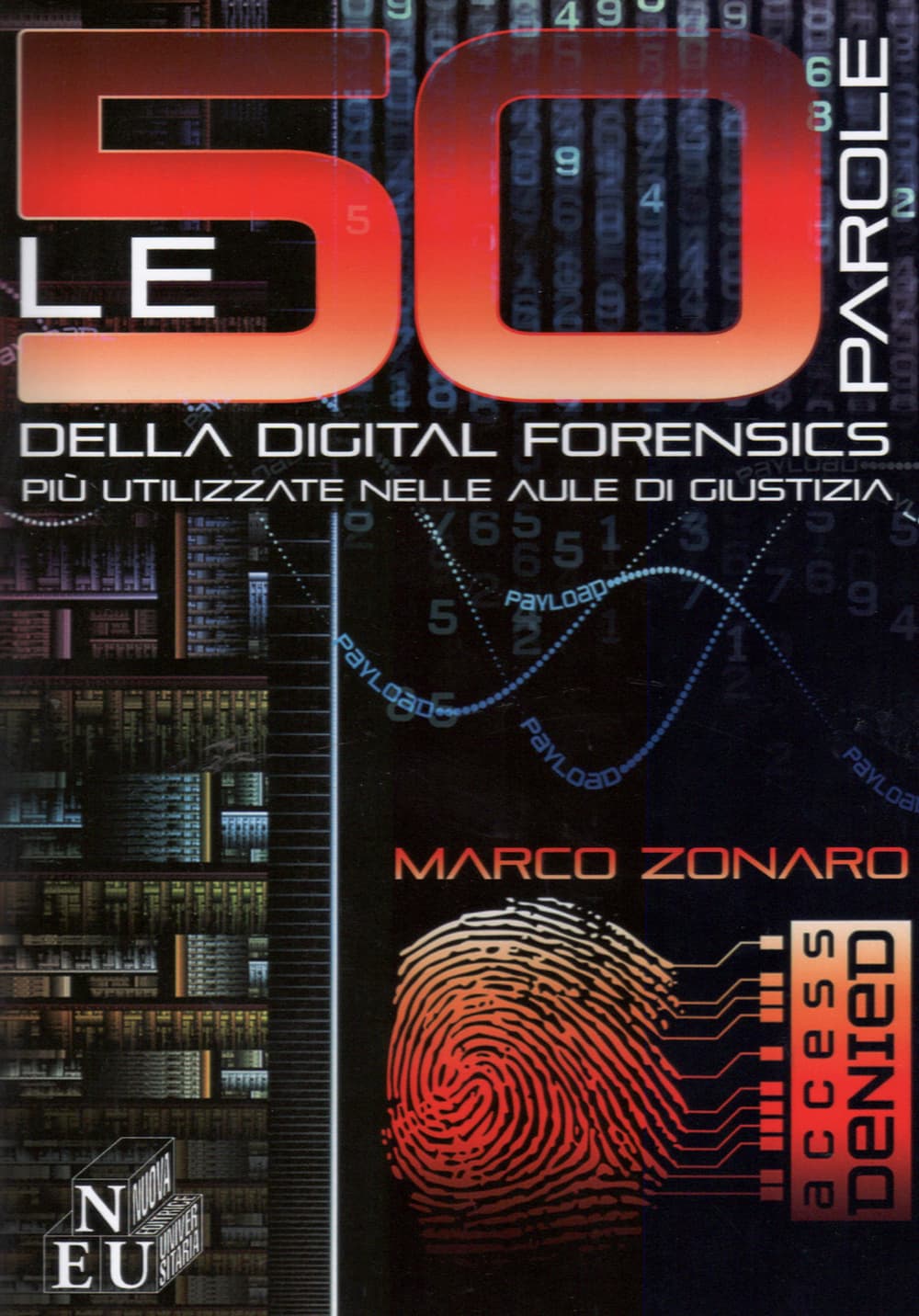 50 parole della digital forensis più utilizzate nelle aule di giustizia