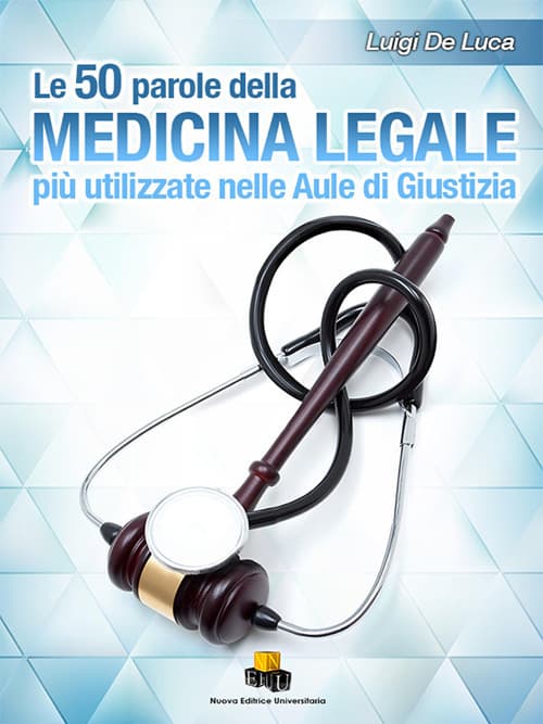 50 parole della medicina legale più usate nelle aule di giustizia